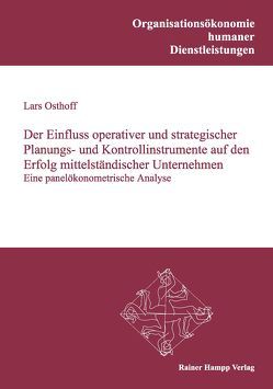 Der Einfluss operativer und strategischer Planungs- und Kontrollinstrumente auf den Erfolg mittelständischer Unternehmen von Osthoff,  Lars