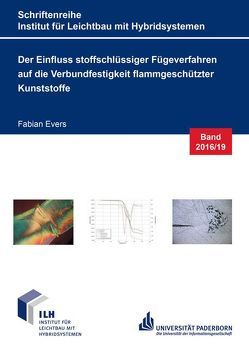 Der Einfluss stoffschlüssiger Fügeverfahren auf die Verbundfestigkeit flammgeschützter Kunststoffe von Evers,  Fabian