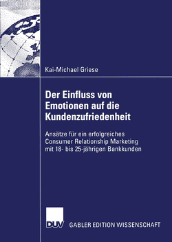 Der Einfluss von Emotionen auf die Kundenzufriedenheit von Griese,  Kai-Michael