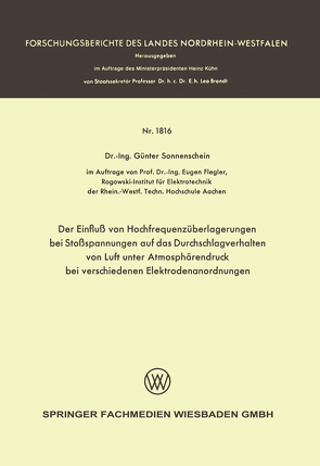 Der Einfluß von Hochfrequenzüberlagerungen bei Stoßspannungen auf das Durchschlagverhalten von Luft unter Atmosphärendruck bei verschiedenen Elektrodenanordnungen von Sonnenschein,  Günter