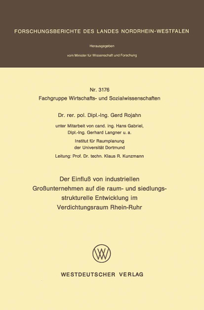 Der Einfluß von industriellen Großunternehmen auf die raum- und siedlungsstrukturelle Entwicklung im Verdichtungsraum Rhein-Ruhr von Rojahn,  Gerd