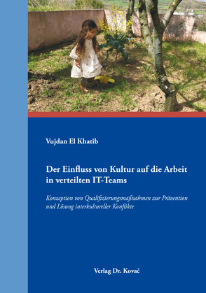 Der Einfluss von Kultur auf die Arbeit in verteilten IT-Teams von El Khatib,  Vujdan