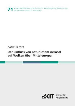 Der Einfluss von natürlichem Aerosol auf Wolken über Mitteleuropa von Rieger,  Daniel