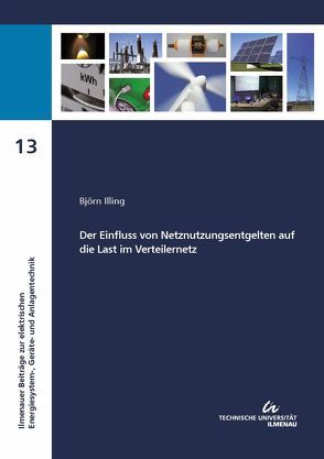 Der Einfluss von Netznutzungsentgelten auf die Last im Verteilernetz von Illing,  Björn