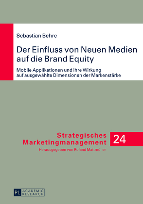 Der Einfluss von Neuen Medien auf die Brand Equity von Behre,  Sebastian