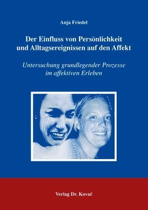 Der Einfluss von Persönlichkeit und Alltagsereignissen auf den Affekt von Friedel,  Anja