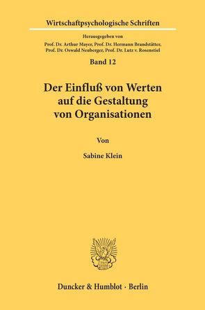 Der Einfluß von Werten auf die Gestaltung von Organisationen. von Klein,  Sabine