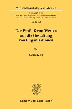 Der Einfluß von Werten auf die Gestaltung von Organisationen. von Klein,  Sabine