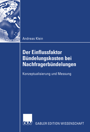 Der Einflussfaktor Bündelungskosten bei Nachfragerbündelungen von Klein,  Andreas