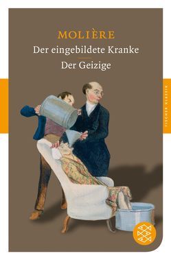 Der eingebildete Kranke / Der Geizige von Baudissin,  Wolf Graf von, Molière