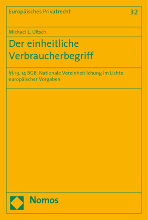 Der einheitliche Verbraucherbegriff von Ultsch,  Michael L.