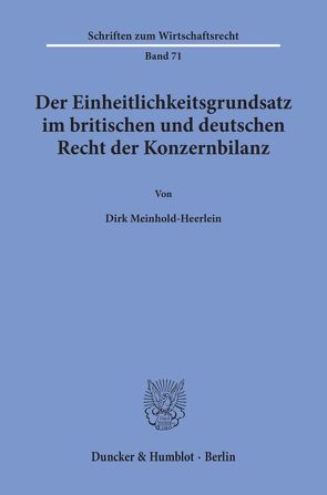 Der Einheitlichkeitsgrundsatz im britischen und deutschen Recht der Konzernbilanz. von Meinhold-Heerlein,  Dirk