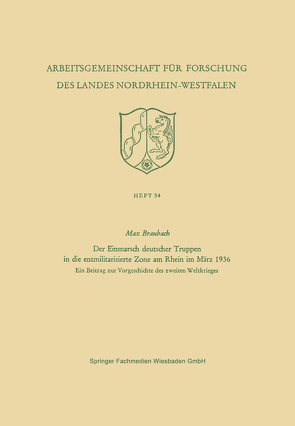 Der Einmarsch deutscher Truppen in die entmilitarisierte Zone am Rhein im März 1936 von Braubach,  Max