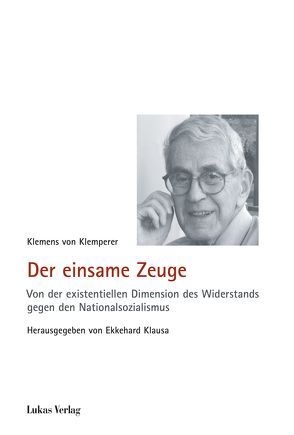 Der einsame Zeuge von Klausa,  Ekkehard, Klemperer,  Klemens von