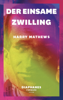 Der einsame Zwilling von Mathews,  Harry, Mundhenk,  Michael