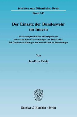 Der Einsatz der Bundeswehr im Innern. von Fiebig,  Jan-Peter