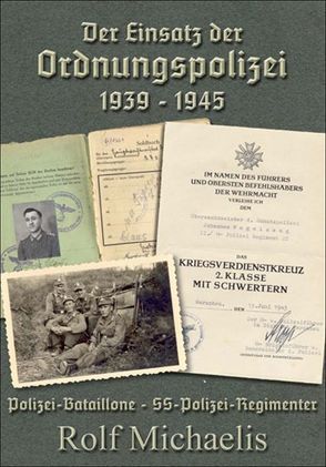 Der Einsatz der Ordnungspolizei 1939-1945 von Michaelis,  Rolf