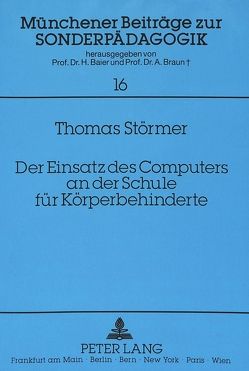 Der Einsatz des Computers an der Schule für Körperbehinderte von Störmer,  Thomas