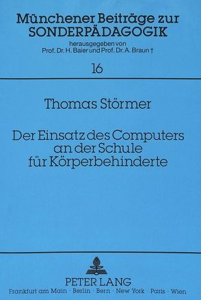 Der Einsatz des Computers an der Schule für Körperbehinderte von Störmer,  Thomas