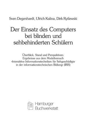 Der Einsatz des Computers bei blinden und sehbehinderten Schülern von Degenhardt,  Sven, Kalina,  Ulrich, Rytlewski,  Dirk