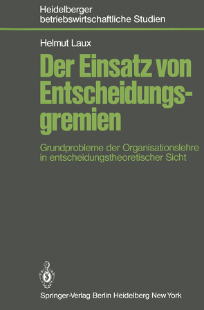 Der Einsatz von Entscheidungsgremien von Laux,  H.