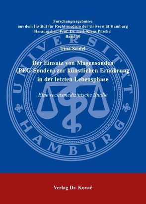 Der Einsatz von Magensonden (PEG-Sonden) zur künstlichen Ernährung in der letzten Lebensphase von Seidel,  Tina