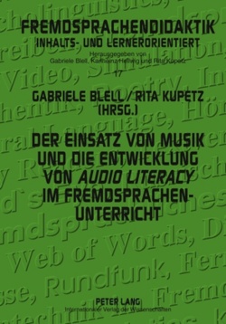 Der Einsatz von Musik und die Entwicklung von «audio literacy» im Fremdsprachenunterricht von Blell,  Gabriele, Kupetz,  Rita