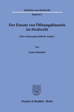 Der Einsatz von Öffnungsklauseln im Strafrecht. von Gumnior,  Lena