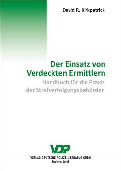 Der Einsatz von Verdeckten Ermittlern von Kirkpatrick,  David R.