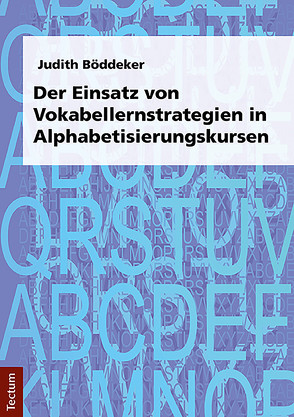 Der Einsatz von Vokabellernstrategien in Alphabetisierungskursen von Böddeker,  Judith