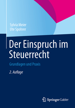 Der Einspruch im Steuerrecht von Meier,  Sylvia, Spohrer,  Ute