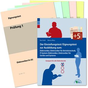 Der Einstellungstest / Eignungstest zur Ausbildung zum Elektroniker, Elektroniker für Betriebstechnik, IT-System-Elektroniker, Elektroniker für Geräte und Systeme von Guth,  Kurt, Mery,  Marcus