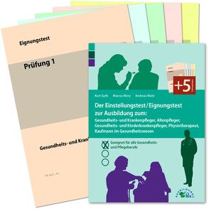 Der Einstellungstest / Eignungstest zur Ausbildung zum Gesundheits- und Krankenpfleger, Altenpfleger, Gesundheits- und Kinderkrankenpfleger, Physiotherapeut, Kaufmann im Gesundheitswesen von Guth,  Kurt, Mery,  Marcus, Mohr,  Andreas