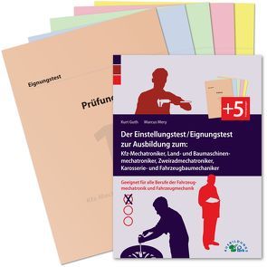 Der Einstellungstest / Eignungstest zur Ausbildung zum Kfz-Mechatroniker, Mechaniker für Land- und Baumaschinentechnik, Zweiradmechatroniker, Karosserie- und Fahrzeugbaumechaniker von Guth,  Kurt, Mery,  Marcus