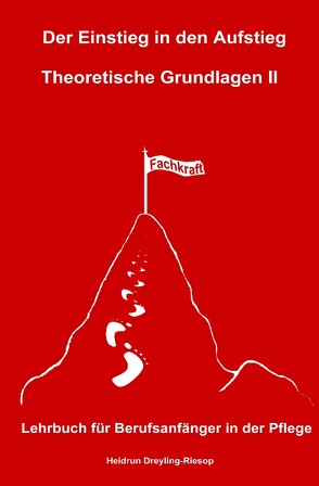 Der Einstieg in den Aufstieg / Der Einstieg in den Aufstieg: Theoretische Grundlagen II von Dreyling-Riesop,  Heidrun