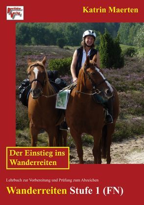 Der Einstieg ins Wanderreiten von Maerten,  Katrin