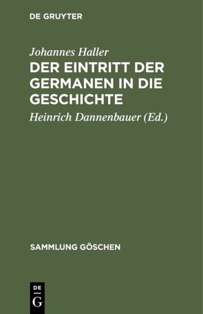 Der Eintritt der Germanen in die Geschichte von Dannenbauer,  Heinrich, Haller,  Johannes