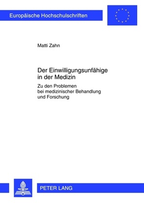 Der Einwilligungsunfähige in der Medizin von Zahn,  Matti