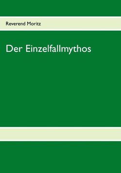 Der Einzelfallmythos von Moritz,  Richard