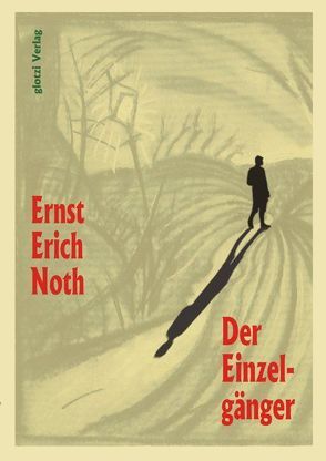 Der Einzelgänger von Glotzbach,  Lothar, Noth,  Ernst Erich