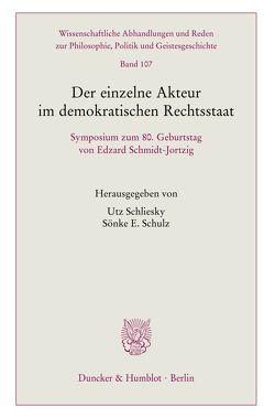 Der einzelne Akteur im demokratischen Rechtsstaat. von Schliesky,  Utz, Schulz,  Sönke E.