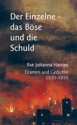 Der Einzelne, das Böse und die Schuld von Harries,  Ilse Johanna