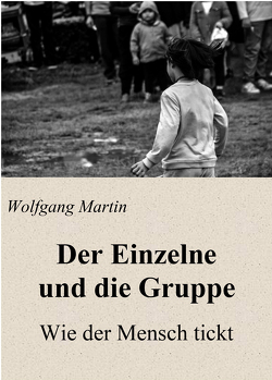 Der Einzelne und die Gruppe von Martin,  Wolfgang