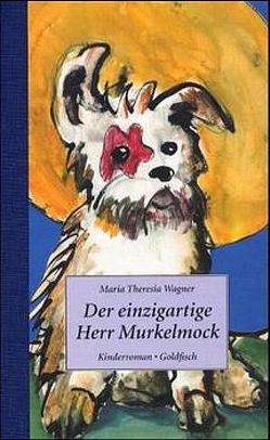 Der einzigartige Herr Murkelmock von Bothe,  Lukas, Wagner,  Maria Th