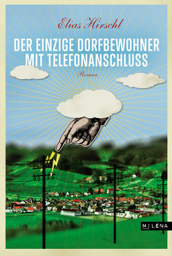 Der einzige Dorfbewohner mit Telefonanschluss von Hirschl,  Elias