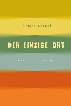 Der einzige Ort von Stangl,  Thomas