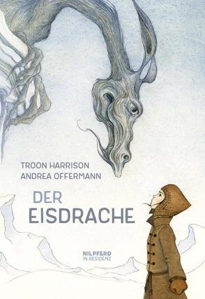 Der Eisdrache von Harrison,  Troon, Offermann,  Andrea