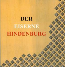 Der eiserne Hindenburg von Schütze,  Karl-Robert