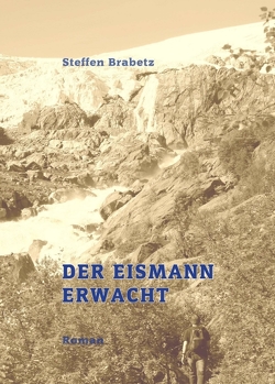 Der Eismann erwacht von Brabetz,  Steffen