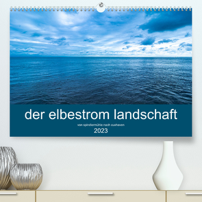 der elbestrom landschaft (Premium, hochwertiger DIN A2 Wandkalender 2023, Kunstdruck in Hochglanz) von Sennewald,  Steffen